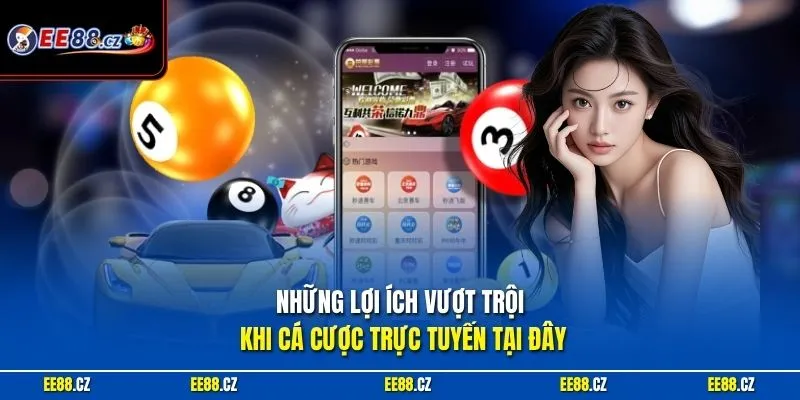 Những lợi ích vượt trội khi cá cược trực tuyến tại đây