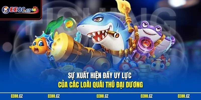 Sự xuất hiện đầy uy lực của các loài quái thú đại dương
