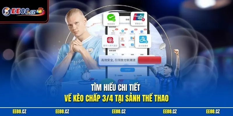 Tìm hiểu chi tiết về kèo chấp 3/4 tại sảnh thể thao