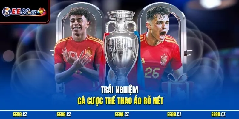 Trải nghiệm cá cược thể thao ảo rõ nét